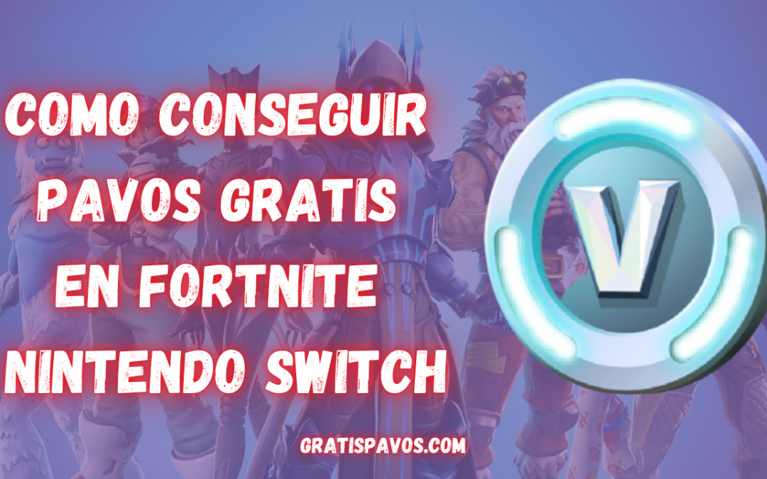 Como Conseguir Pavos Gratis en Fortnite Nintendo Switch